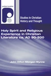 Cover of Holy Spirit and Religious Experience in Christian Literature ca. AD 90-200