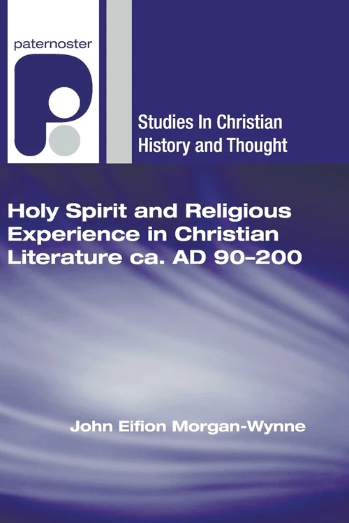 Cover of Holy Spirit and Religious Experience in Christian Literature ca. AD 90-200