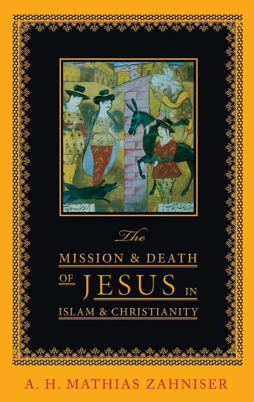 Cover of The Mission and Death of Jesus in Islam and Christianity