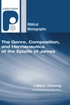 Cover of The Genre, Composition, and Hermeneutics of the Epistle of James