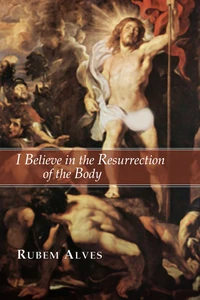 Cover of I Believe in the Resurrection of the Body