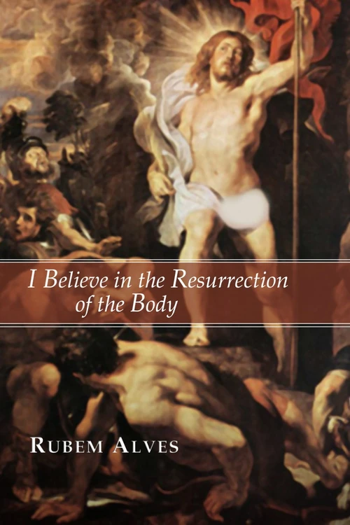 Cover of I Believe in the Resurrection of the Body
