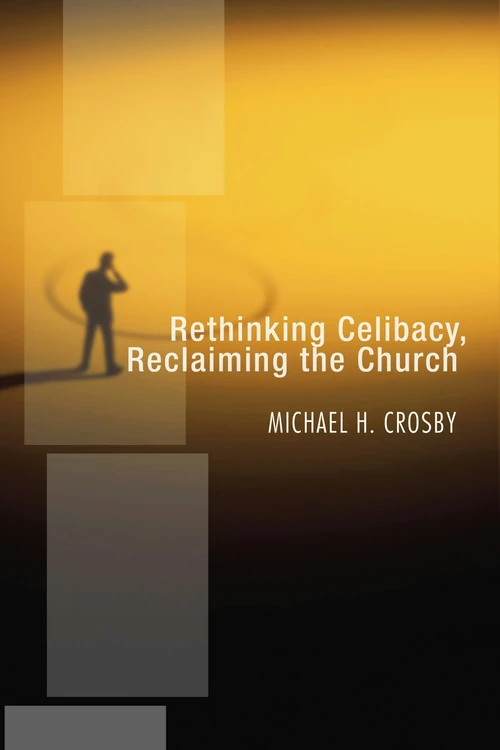 Cover of Rethinking Celibacy, Reclaiming the Church