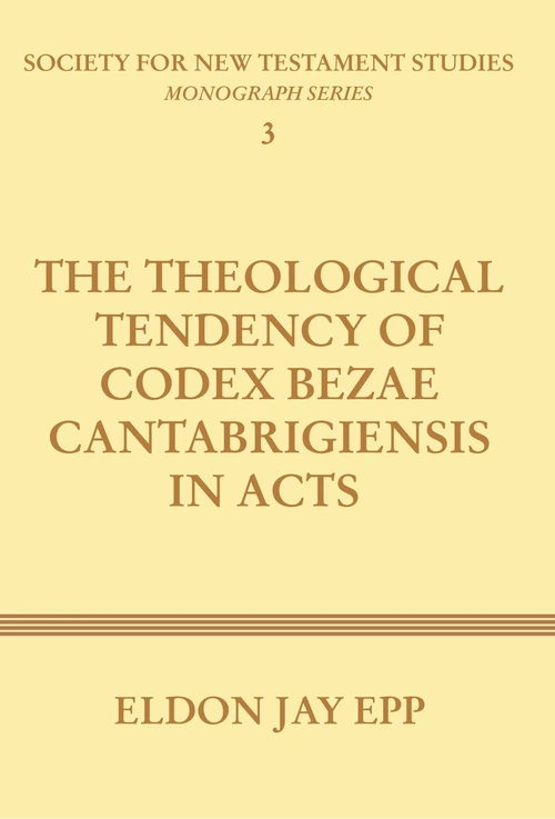 Cover of The Theological Tendency of Codex Bezae Cantabrigiensis in Acts