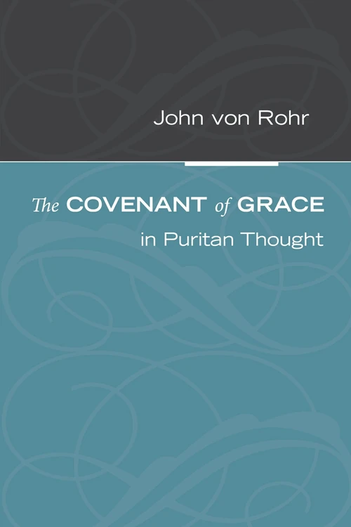 Cover of The Covenant of Grace in Puritan Thought