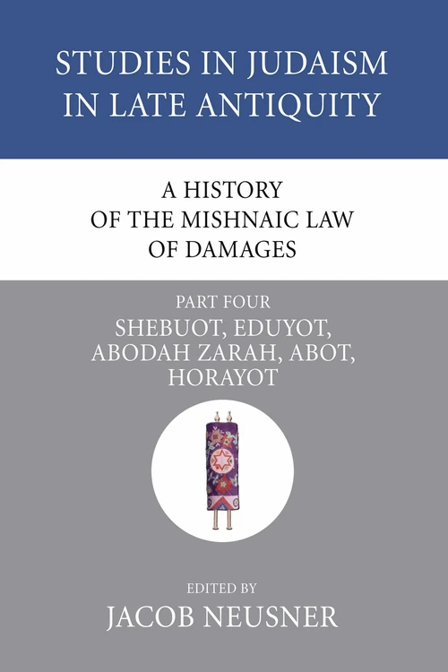 Cover of A History of the Mishnaic Law of Damages, Part 4