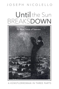 Cover of Until the Sun Breaks Down: A Künstlerroman in Three Parts