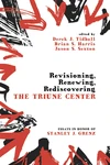 Cover of Revisioning, Renewing, Rediscovering the Triune Center