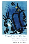 Cover of The Gift of Ethics