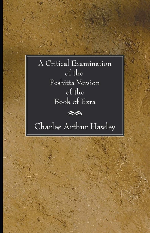 Cover of A Critical Examination of the Peshitta Version of the Book of Ezra