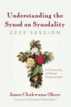 Cover of Understanding the Synod on Synodality, 2023 Session