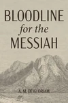 Cover of Bloodline for the Messiah