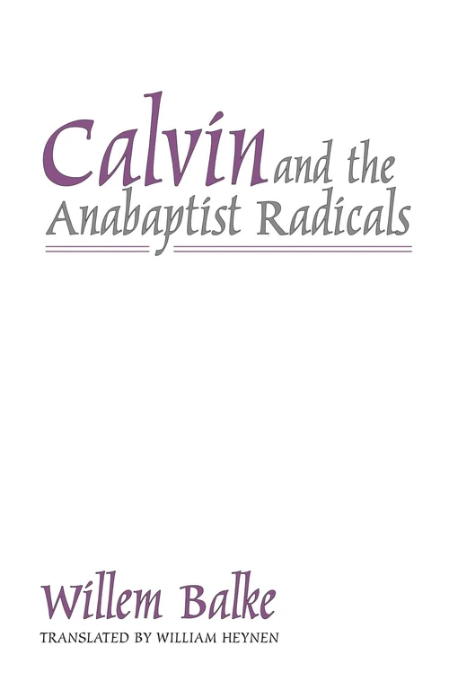 Cover of Calvin and the Anabaptist Radicals