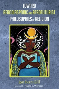 Cover of Toward Afrodiasporic and Afrofuturist Philosophies of Religion