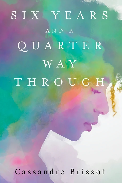 Cover of Six Years and A Quarter Way Through