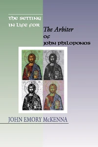 Cover of The Setting in Life for The Arbiter of John Philoponos, 6th Century Alexandrian Scientist