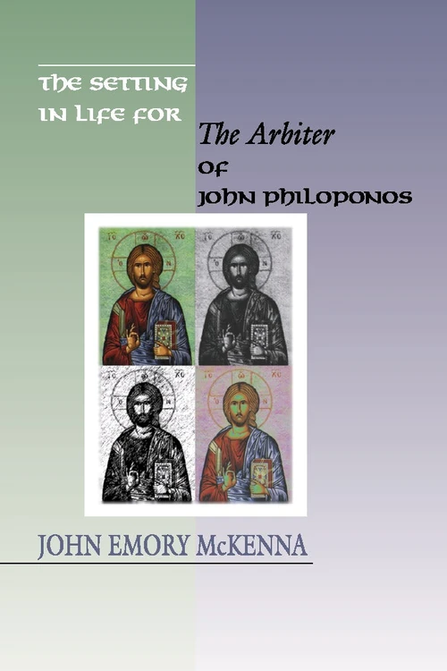 Cover of The Setting in Life for The Arbiter of John Philoponos, 6th Century Alexandrian Scientist