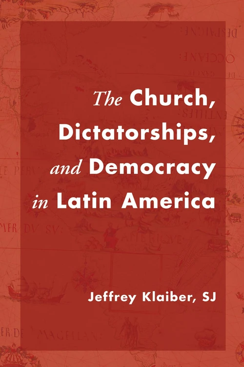 Cover of The Church, Dictatorships, and Democracy in Latin America