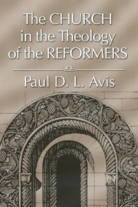 Cover of The Church in the Theology of the Reformers