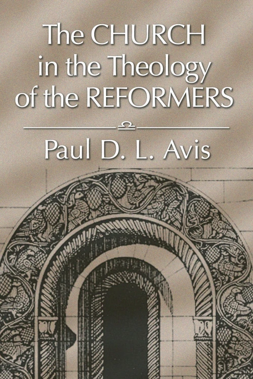 Cover of The Church in the Theology of the Reformers