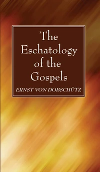 Cover of The Eschatology of the Gospels