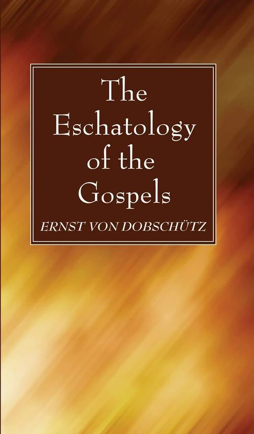 Cover of The Eschatology of the Gospels