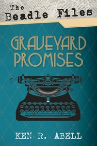 Cover of The Beadle Files: Graveyard Promises