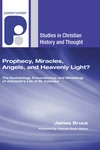 Cover of Prophecy, Miracles, Angels, and Heavenly Light?