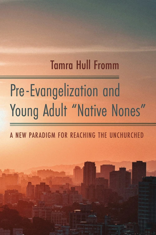 Cover of Pre-Evangelization and Young Adult “Native Nones”