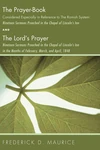 Cover of The Prayer - Book Considered Especially in Reference to the Romish System: Nineteen Sermons Preached in the Chapel of Lincoln's Inn, and The Lord's Prayer: Nineteen Sermons Preached in the Chapel of Lincoln's Inn in the Months of February, March, and Apri