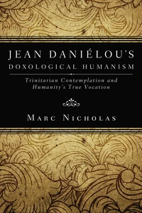 Cover of Jean Danielou’s Doxological Humanism