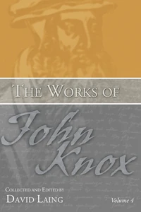 Cover of The Works of John Knox, Volume 4