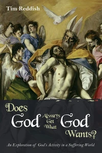 Cover of Does God Always Get What God Wants?