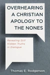 Cover of Overhearing a Christian Apology to the Nones