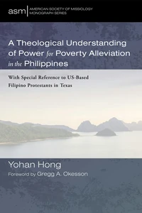 Cover of A Theological Understanding of Power for Poverty Alleviation in the Philippines