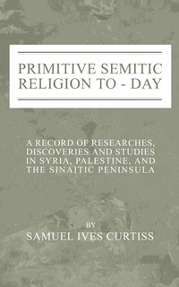 Cover of Primitive Semitic Religion Today