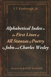 Cover of Alphabetical Index to the First Lines of All Stanzas of Poetry by John and Charles Wesley