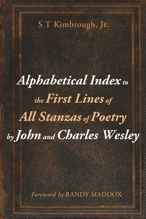 Cover of Alphabetical Index to the First Lines of All Stanzas of Poetry by John and Charles Wesley