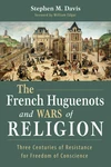 Cover of The French Huguenots and Wars of Religion