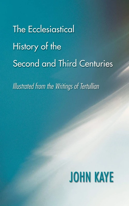 Cover of The Ecclesiastical History of the Second and Third Centuries