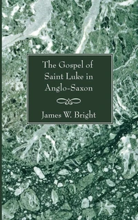 Cover of The Gospel of Saint Luke in Anglo-Saxon