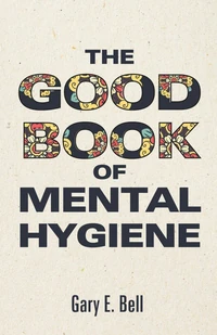 Cover of The Good Book of Mental Hygiene
