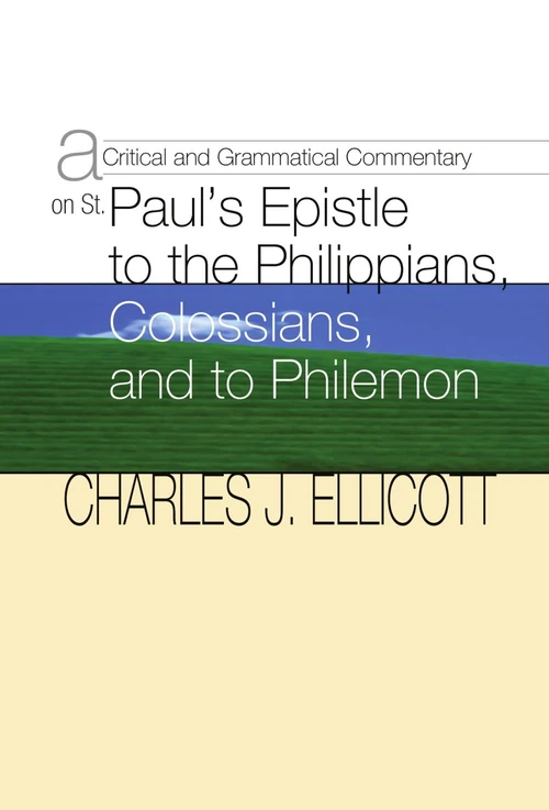 Cover of A Critical and Grammatical Commentary on St. Paul's Epistles to the Philippians, Colossians and Philemon