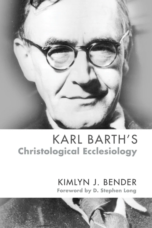 Cover of Karl Barth’s Christological Ecclesiology