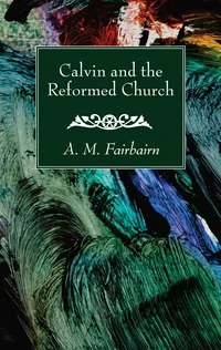 Cover of Calvin and the Reformed Church