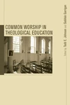 Cover of Common Worship in Theological Education
