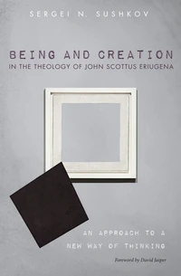 Cover of Being and Creation in the Theology of John Scottus Eriugena