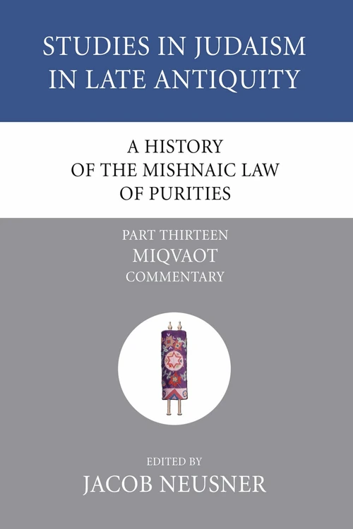 Cover of A History of the Mishnaic Law of Purities, Part 13
