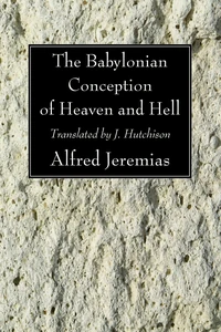 Cover of The Babylonian Conception of Heaven and Hell