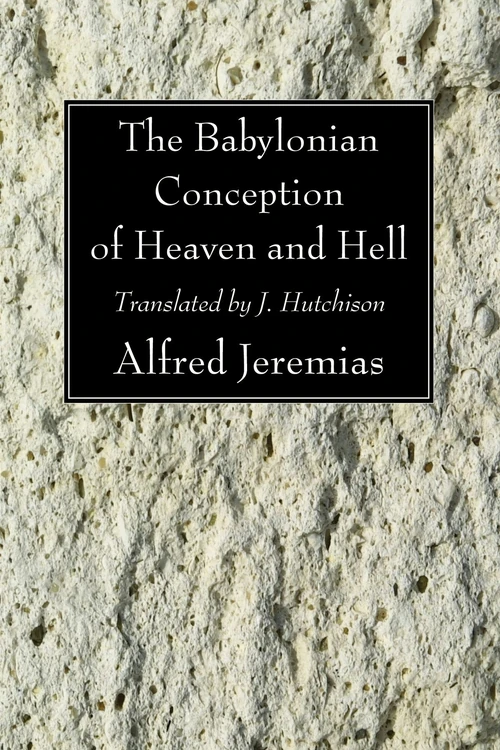 Cover of The Babylonian Conception of Heaven and Hell